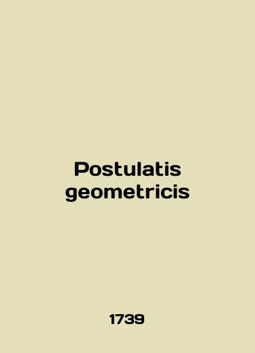 Postulatis geometricis/Postulatis geometricis - landofmagazines.com