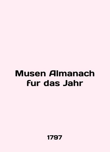 Musen Almanach fur das Jahr 1797 von Schiller./Musen Almanach fur das Jahr 1797 von Schiller. - landofmagazines.com