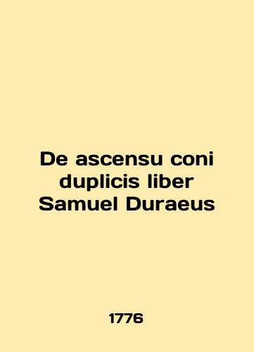 De ascensu coni duplicis liber Samuel Duraeus/De ascensu coni duplicis liber Samuel Duraeus - landofmagazines.com