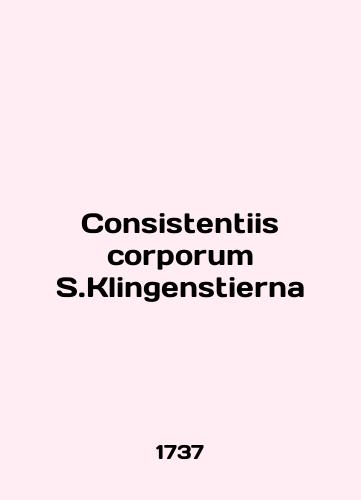 Consistentiis corporum S.Klingenstierna/Consistentiis corporum S.Klingenstierna - landofmagazines.com