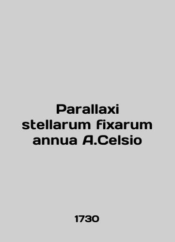 Parallaxi stellarum fixarum annua A.Celsio/Parallaxi stellarum fixarum annua A.Celsio - landofmagazines.com