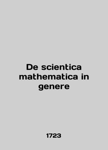 De scientitica mathematica in genere/De scientitica mathematica in genere - landofmagazines.com