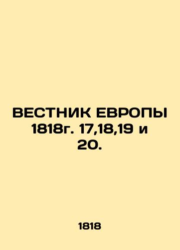 EUROPEAN WARNING 1818, 17, 18, 19 and 20. In Russian (ask us if in doubt)/VESTNIK EVROPY 1818g. 17,18,19 i 20. - landofmagazines.com