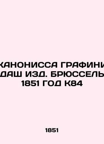 BRUSSELS 1851 K84 GRAPHINI CANNES DAS. In Russian (ask us if in doubt)/KANONISSA GRAFINI DASh IZD. BRYuSSEL' 1851 GOD K84 - landofmagazines.com