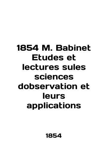 1854 M. Babinet Etudes et lectures suls sciences doservation et leurs applications/1854 M. Babinet Etudes et lectures sules sciences dobservation et leurs applications - landofmagazines.com