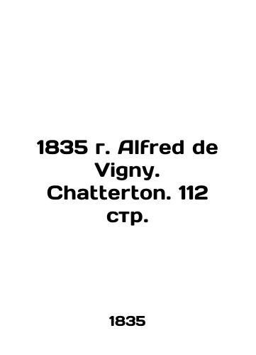 1835 Alfred de Vigny. Chatterton. 112 pp./1835 g. Alfred de Vigny. Chatterton. 112 str. - landofmagazines.com