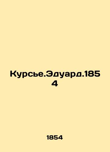 Course.Edward.1854 In Russian (ask us if in doubt)/Kurs'e.Eduard.1854 - landofmagazines.com