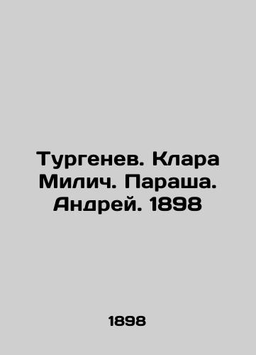 Turgenev. Clara Milic. Parasha. Andrei. 1898 In Russian (ask us if in doubt)/Turgenev. Klara Milich. Parasha. Andrey. 1898 - landofmagazines.com