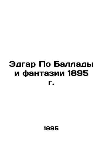 Edgar Po Ballad and Fantasy of 1895 In Russian (ask us if in doubt)/Edgar Po Ballady i fantazii 1895 g. - landofmagazines.com