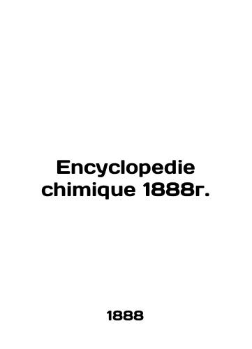 Encyclopedie chimique 1888./Encyclopedie chimique 1888g. - landofmagazines.com