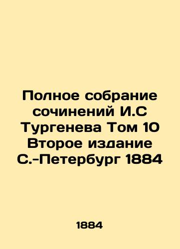 The Complete Collection of Works by I.S Turgenev Volume 10, Second Edition of St. Petersburg 1884 In Russian (ask us if in doubt)/Polnoe sobranie sochineniy I.S Turgeneva Tom 10 Vtoroe izdanie S.-Peterburg 1884 - landofmagazines.com