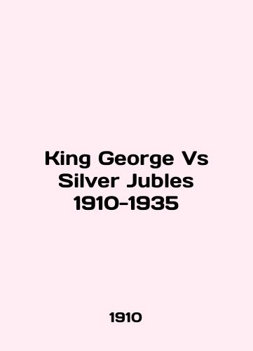 King George Vs Silver Jubles 1910-1935/King George Vs Silver Jubles 1910-1935 - landofmagazines.com