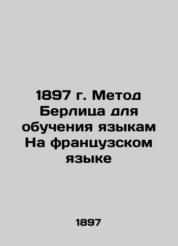 1897 Berlitz method for teaching languages in French In French (ask us if in doubt)/1897 g. Metod Berlitsa dlya obucheniya yazykam Na frantsuzskom yazyke - landofmagazines.com