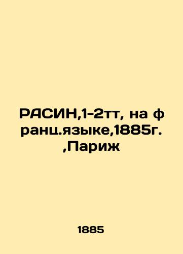 RASIN, 1-2TT, in French, 1885, Paris In French (ask us if in doubt)/RASIN,1-2tt, na frants.yazyke,1885g.,Parizh - landofmagazines.com