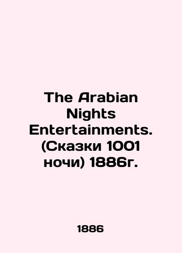 The Arabian Nights Entertainment. (Tales of 1001 Nights) 1886./The Arabian Nights Entertainments. (Skazki 1001 nochi) 1886g. - landofmagazines.com