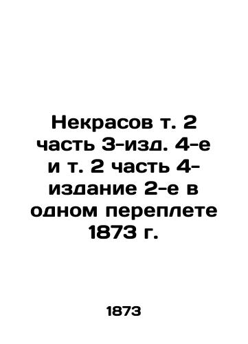 Nekrasov Vol. 2 Part 3-Edition 4 and Vol.2 Part 4-Edition 2 in a single book of 1873 In Russian (ask us if in doubt)/Nekrasov t. 2 chast' 3-izd. 4-e i t. 2 chast' 4- izdanie 2-e v odnom pereplete 1873 g. - landofmagazines.com