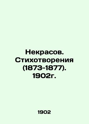 Nekrasov. Poems (1873-1877). 1902. In Russian (ask us if in doubt)/Nekrasov. Stikhotvoreniya (1873-1877). 1902g. - landofmagazines.com