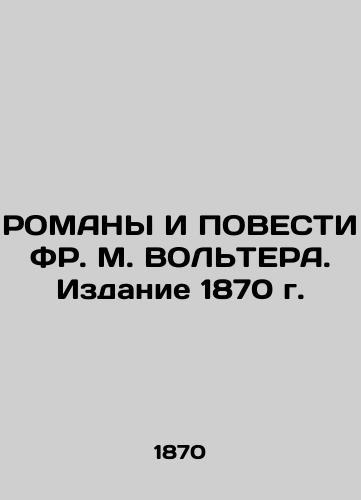 ROMANIES AND AGENDA OF FR. M. VOLTERA. Edition 1870 In Russian (ask us if in doubt)/ROMANY I POVESTI FR. M. VOL'TERA. Izdanie 1870 g. - landofmagazines.com