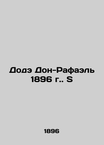 Dode Don Raphael 1896. S In Russian (ask us if in doubt)/Dode Don-Rafael' 1896 g. S - landofmagazines.com