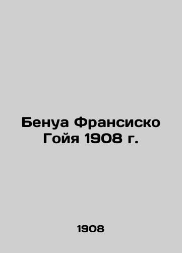 Benoit Francisco Goya 1908 In Russian (ask us if in doubt)/Benua Fransisko Goyya 1908 g. - landofmagazines.com