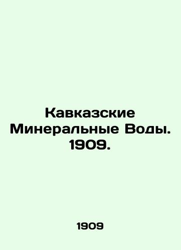 Caucasian Mineral Waters. 1909. In Russian (ask us if in doubt)/Kavkazskie Mineral'nye Vody. 1909. - landofmagazines.com