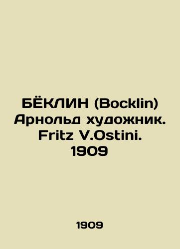 Bocklin Arnold the artist. Fritz V.Ostini. 1909 In Russian (ask us if in doubt)/BYoKLIN (Bocklin) Arnol'd khudozhnik. Fritz V.Ostini. 1909 - landofmagazines.com