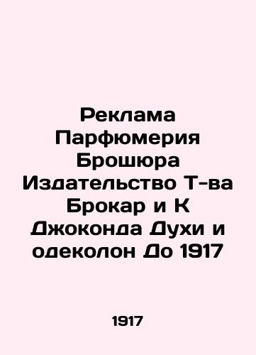 Advertising Perfume Brochure Publishing House T-va Brocar and K Gioconda Perfume and Cologne Before 1917 In Russian (ask us if in doubt)/Reklama Parfyumeriya Broshyura Izdatel'stvo T-va Brokar i K Dzhokonda Dukhi i odekolon Do 1917 - landofmagazines.com