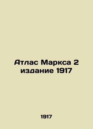 Atlas of Marx 2 edition 1917 In Russian (ask us if in doubt)/Atlas Marksa 2 izdanie 1917 - landofmagazines.com