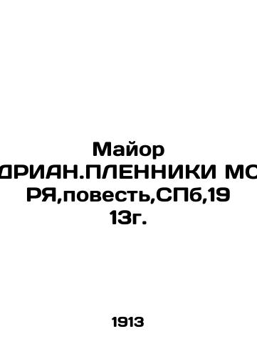 Major DRIAN.PLANNICS OF THE SEA, story, St. Petersburg, 1913. In Russian (ask us if in doubt)/Mayor DRIAN.PLENNIKI MORYa,povest',SPb,1913g. - landofmagazines.com