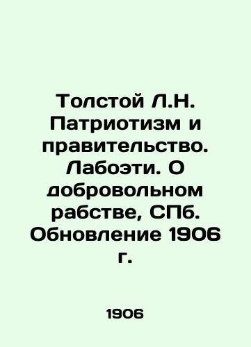 Tolstoy L.N. Patriotism and the Government. Laboratories. On Voluntary Slavery, St. Petersburg. Updating 1906. In Russian (ask us if in doubt)/Tolstoy L.N. Patriotizm i pravitel'stvo. Laboeti. O dobrovol'nom rabstve, SPb. Obnovlenie 1906 g. - landofmagazines.com