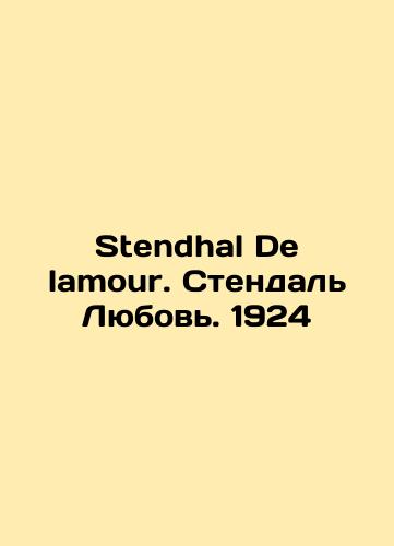 Stendhal De lamour. Stendhal Love. 1924/Stendhal De lamour. Stendal' Lyubov'. 1924 - landofmagazines.com