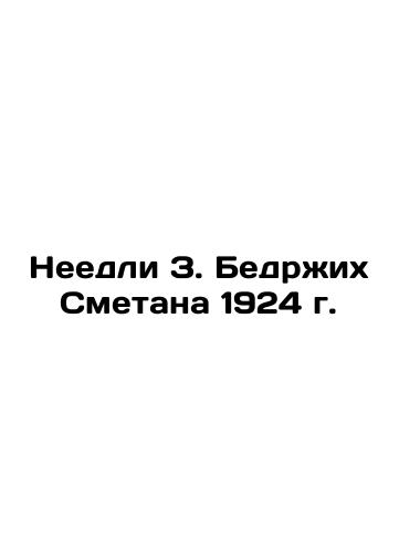 Needli Z. Bedrzhikh Smetan 1924 In Russian (ask us if in doubt)/Needli Z. Bedrzhikh Smetana 1924 g. - landofmagazines.com