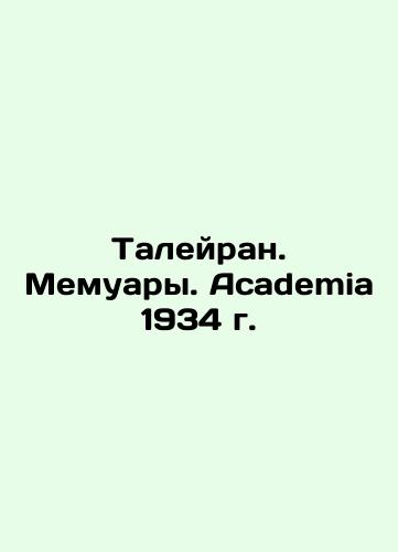 Talleyrand. Memoirs. Academia 1934. In Russian (ask us if in doubt)/Taleyran. Memuary. Academia 1934 g. - landofmagazines.com