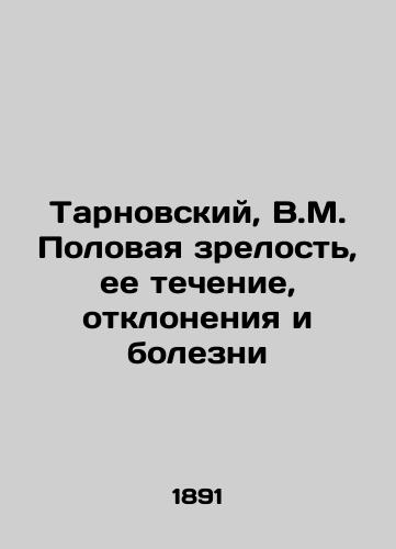 Tarnovskiy, V.M. Polovaya zrelost', ee techenie, otkloneniya i bolezni/Tarnovsky, V.M. Puberty, its course, deviations and diseases In Russian (ask us if in doubt) - landofmagazines.com