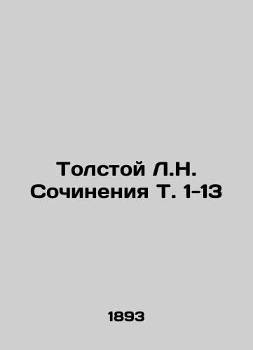 Tolstoy L.N. Sochineniya T. 1-13/Tolstoy L.N. Works Vol. 1-13 In Russian (ask us if in doubt) - landofmagazines.com