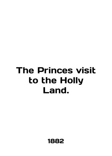 The Princes visit to the Holly Land./The princes visit to the Holly Land. In English (ask us if in doubt) - landofmagazines.com