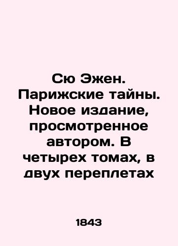 Syu Ezhen. Parizhskie tayny. Novoe izdanie, prosmotrennoe avtorom. V chetyrekh tomakh, v dvukh perepletakh/Sue Eugene: The Secrets of Paris. A new edition reviewed by the author. In four volumes, in two bindings In Russian (ask us if in doubt) - landofmagazines.com