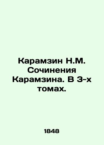 Karamzin N.M. Sochineniya Karamzina. V 3-kh tomakh./Karamzin N.M. Karamzin's Works. In 3 Volumes. In Russian (ask us if in doubt) - landofmagazines.com