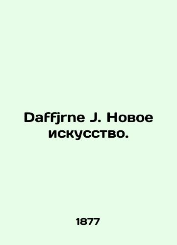 Daffjrne J. Novoe iskusstvo./Daffjrne J. New Art. In Russian (ask us if in doubt) - landofmagazines.com