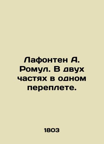 Lafonten A. Romul. V dvukh chastyakh v odnom pereplete./Lafontaine A. Romulus. In two parts in one cover. In Russian (ask us if in doubt) - landofmagazines.com