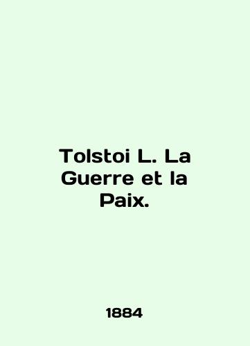 Tolstoi L. La Guerre et la Paix./Tolstoi L. La Guerre et la Paix. In French (ask us if in doubt) - landofmagazines.com