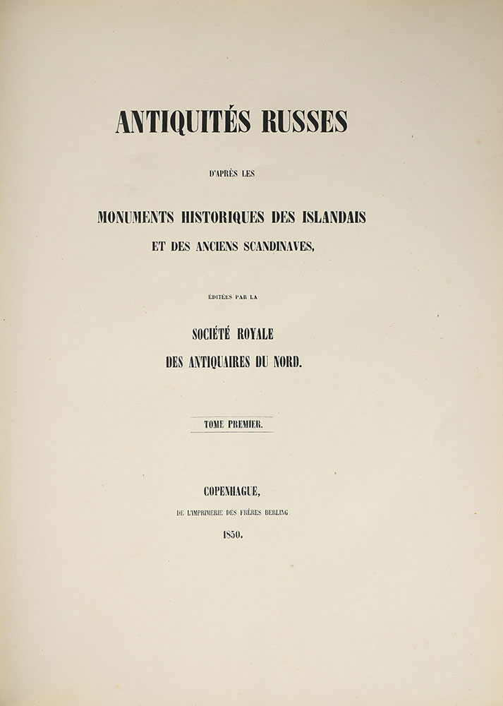 Rafn C.C. Antiquites russes dapres les monuments historiques des islandais et des anciens scandinaves, editees par la Societe Royale des Antiquaires du Nord [Russkie drevnosti soglasno istoricheskim pamyatnikam islandskih i staroskandinavskih yazykov. Copenhagen. 1850/Rafn C.C. Antiquites russes d`apres les monuments historiques des islandais et des anciens scandinaves, editees par la Societe Royale des Antiquaires du Nord: [in 2 vols]. Copenhagen. 1850 - landofmagazines.com