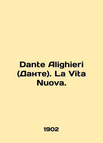 Dante Alighieri (Dante). La Vita Nuova./Dante Alighieri. La Vita Nuova. In Russian (ask us if in doubt). - landofmagazines.com