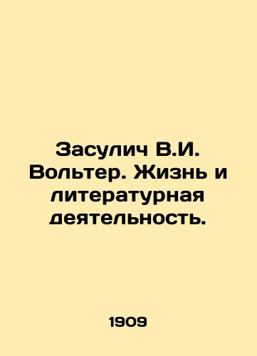 Zasulich V.I. Volter. Zhizn i literaturnaya deyatelnost./Zasulich V.I. Voltaire. Life and Literature. In Russian (ask us if in doubt) - landofmagazines.com