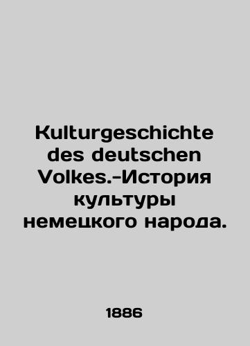 Kulturgeschichte des deutschen Volkes.-Istoriya kultury nemetskogo naroda./Kulturgeschichte des deutschen Volkes.-History of German culture. In German (ask us if in doubt). - landofmagazines.com