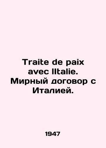 Traite de paix avec lItalie. Mirnyy dogovor s Italiey./Traite de paix avec lItalie. Treaty of Peace with Italy. In Russian (ask us if in doubt) - landofmagazines.com