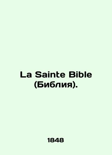 La Sainte Bible (Bibliya)./La Sainte Bible. In French (ask us if in doubt). - landofmagazines.com