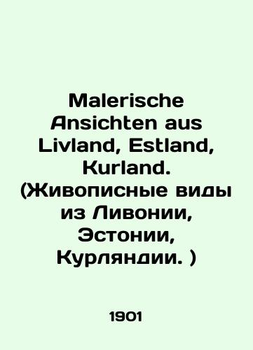 Malerische Ansichten aus Livland, Estland, Kurland. (Zhivopisnye vidy iz Livonii, Estonii, Kurlyandii. )/Malerische Ansichten aus Livland, Estland, Kurland. (Scenic views from Livonia, Estonia, Kurland.) In Russian (ask us if in doubt). - landofmagazines.com