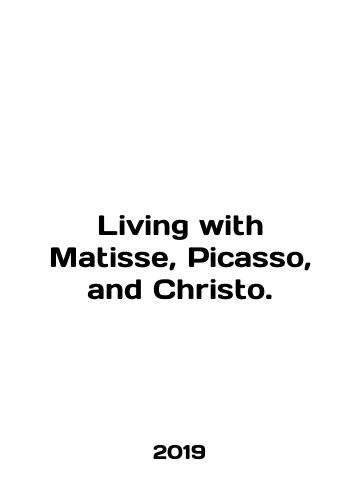 Living with Matisse, Picasso, and Christo./Living with Matisse, Picasso, and Christo. In English (ask us if in doubt) - landofmagazines.com