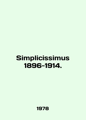 Simplicissimus 1896-1914./Simplicissimus 1896-1914. In German (ask us if in doubt). - landofmagazines.com